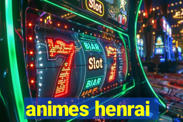 animes henrai